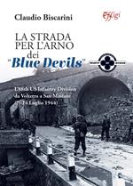 La strada per l'Arno dei «Blue devils». L'88th US Infantry Division da Volterra a San Miniato (7-24 luglio 1944)