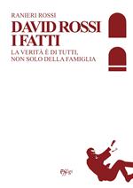 David Rossi. I fatti. La verità è di tutti, non solo della famiglia