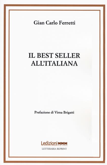 Il best seller all'italiana. Fortune e formule del romanzo «di qualità» - Gian Carlo Ferretti - copertina