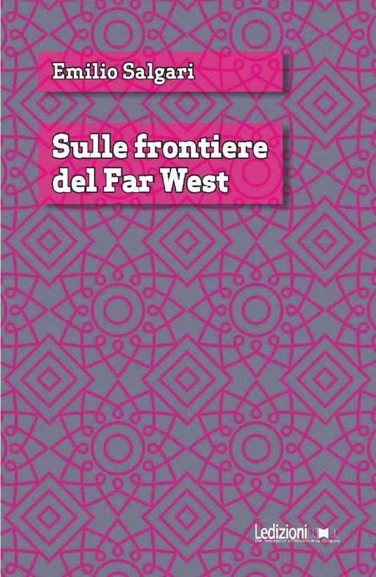 Sulle frontiere del Far West - Emilio Salgari - ebook