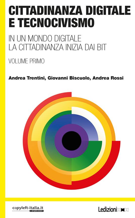 Cittadinanza digitale e tecnocivismo. In un mondo digitale la cittadinanza inizia dai bit - Andrea Trentini,Giovanni Biscuolo,Andrea Rossi - copertina