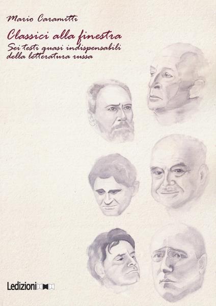 Classici alla finestra. Sei testi quasi indispensabili della letteratura russa - Mario Caramitti - copertina