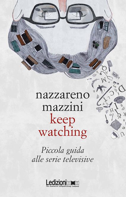 Keep watching. Piccola guida alle serie televisive - Nazzareno Mazzini,Sara Del Giudice - ebook