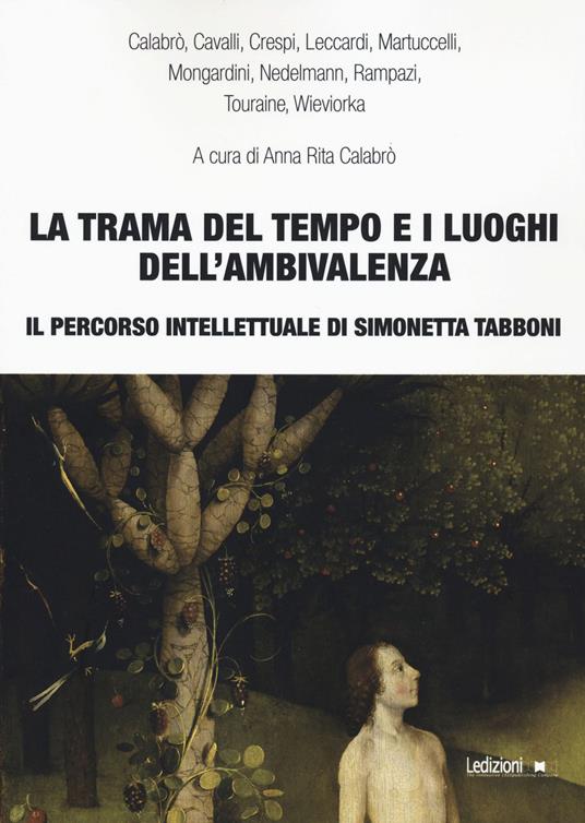 La trama del tempo e i luoghi dell'ambivalenza. Il percorso intellettuale di Simonetta Tabboni - copertina