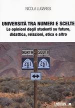 Università tra numeri e scelte. Le opinioni degli studenti su futuro, didattica, relazioni, etica e altro