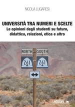 Università tra numeri e scelte. Le opinioni degli studenti su futuro, didattica, relazioni, etica e altro