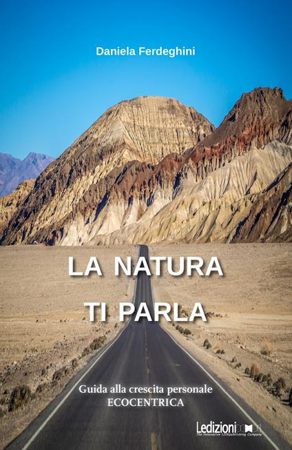 La natura ti parla. Guida alla crescita personale ecocentrica - Daniela Ferdeghini - copertina