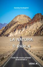 La natura ti parla. Guida alla crescita personale ecocentrica