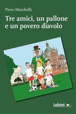 Tre amici, un pallone e un povero diavolo