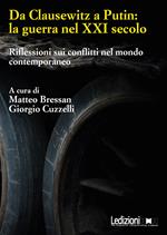 Da Clausewitz a Putin: la guerra nel XXI secolo. Riflessioni sui conflitti nel mondo contemporaneo