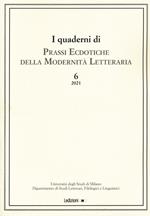 I quaderni di prassi ecdotiche della modernità letteraria (2021). Vol. 6