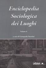 Enciclopedia sociologica dei luoghi. Vol. 6