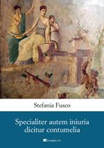 Specialiter autem iniuria dicitur contumelia