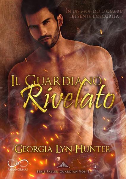 Il guardiano rivelato. Fallen guardian. Vol. 3 - Georgia Lyn Hunter - ebook