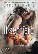 Il sentiero felice. Lucas brothers series. Vol. 3