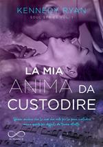 La mia anima da custodire. Soul series. Vol. 1