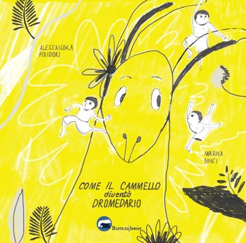 Come il cammello diventò un dromedario - Alessandra Polidori - copertina