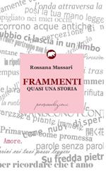 Frammenti. Quasi una storia