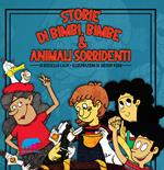 Storie di bimbi, bimbe & animali sorridenti. Ediz. a colori