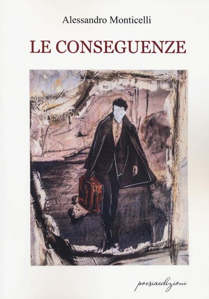 Le conseguenze - Alessandro Monticelli - copertina