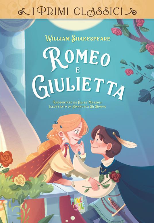Romeo e Giulietta - William Shakespeare - Elisa Mazzoli - - Libro - Pane e  Sale - | laFeltrinelli