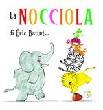 La nocciola. Ediz. a colori