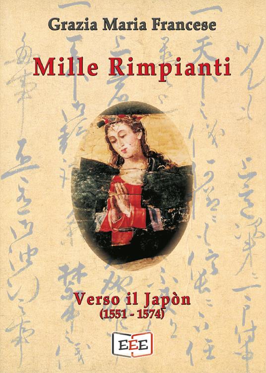 Mille rimpianti. Verso il Japòn (1551-1574) - Grazia Maria Francese - copertina