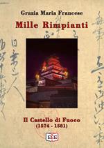 Il castello di fuoco (1574-1581). Mille rimpianti. Vol. 2