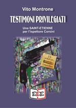 Testimoni privilegiati. Una Saint-Etienne per l'ispettore Corsini