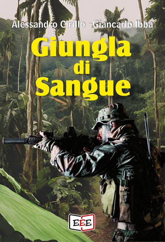 Giungla di sangue - Alessandro Cirillo,Giancarlo Ibba - ebook