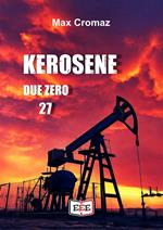 Kerosene Due Zero 27