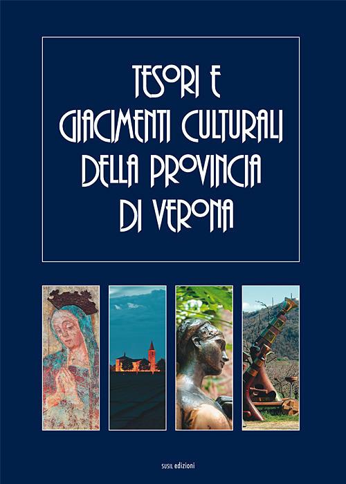 Tesori e giacimenti culturali della provincia di Verona. Ediz. illustrata - Maurizio Zumerle - copertina