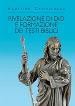 Rivelazione di Dio e formazione dei testi biblici