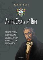 Antica Casata de' Busi. Origini, storia ed espansione di questa antica e nobile Casata bergamasca