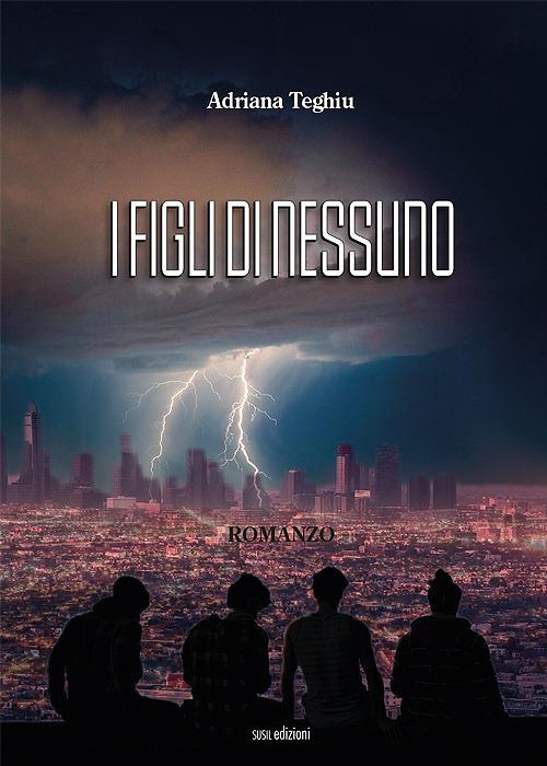 I figli di nessuno - Adriana Teghiu - copertina