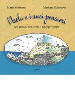 L' Isola e i suoi pensieri. Ogni pensiero non scritto si perde per sempre. Ediz. illustrata