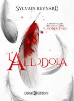 L' allodola. Il fiorentino. Vol. 1