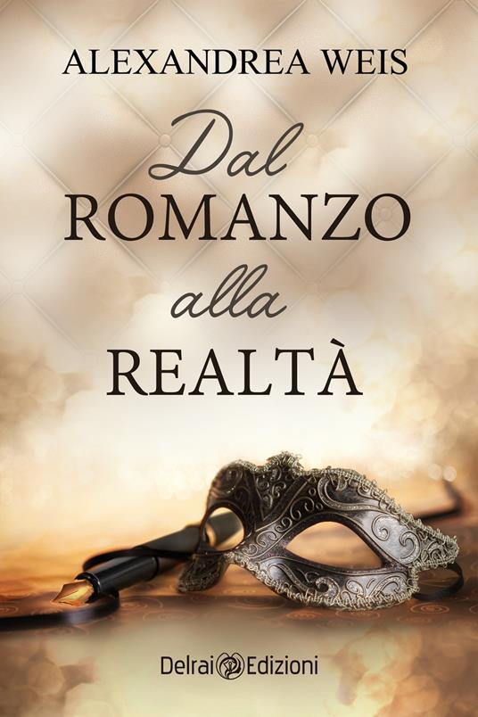 Dal romanzo alla realtà - Alexandrea Weis - ebook