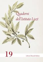 Quaderni dell'Istituto Liszt. Vol. 19