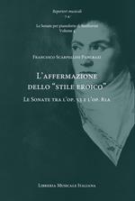 L'affermazione dello «stile eroico». Le Sonate tra l’op. 53 e l’op. 81a. Le Sonate per pianoforte di Beethoven. Vol. 4