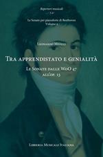 Tra apprendistato e genialità. Le Sonate dalle WoO 47 all’op. 13. Le sonate per pianoforte di Beethoven. Vol. 2