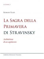 La sagra della Primavera di Stravinsky. Architettura di un capolavoro