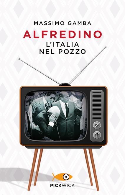 Alfredino. L'Italia nel pozzo - Massimo Gamba - copertina