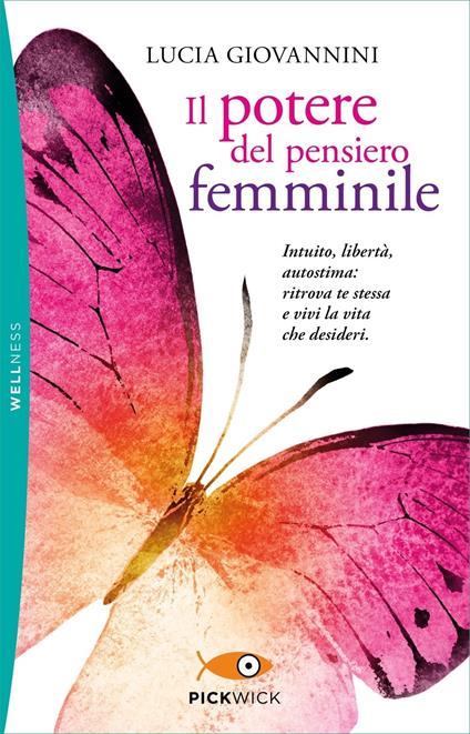 Il potere del pensiero femminile. Intuito, libertà, autostima: ritrova te stessa e vivi la vita che desideri - Lucia Giovannini - copertina