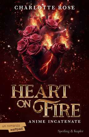 Libro Heart on fire. Anime incatenate Charlotte Rose