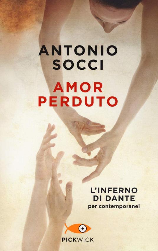 Amor perduto. L'Inferno di Dante per i contemporanei - Antonio Socci - copertina