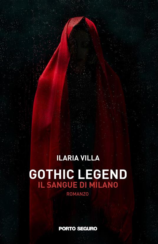 Gothic legend, il sangue di Milano - Ilaria Villa - copertina