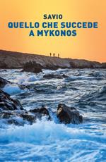 Quello che succede a Mykonos. Rimane a Mykonos