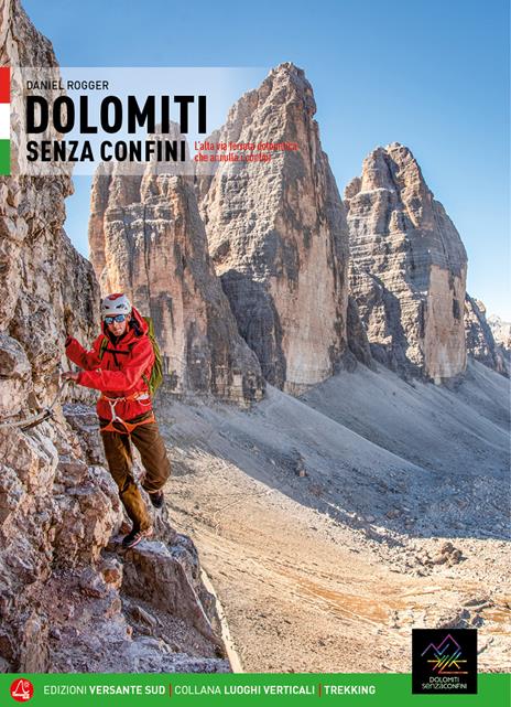 Dolomiti senza confini. L'alta via ferrata dolomitica che annulla i confini. Con mappa - Daniel Rogger - copertina