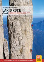 Lario Rock. Pareti. Pareti del lago di Lecco, Medale, Grigne, Valsassina, Campelli, Alpi Orobie Valsassinesi, Resegone, Triangolo Lariano